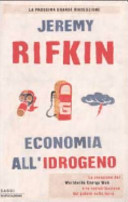 Copertina  Economia all'idrogeno : la creazione del Worlwide Energy Web e la redistribuzione del potere sulla terra