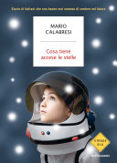 Copertina  Cosa tiene accese le stelle : storie di italiani che non hanno mai smesso di credere nel futuro