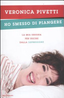 Copertina  Ho smesso di piangere : la mia odissea per uscire dalla depressione