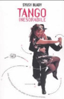 Copertina  Tango inesorabile : una quasicinquantenne alle prese con la passione amorosa