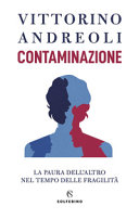 Copertina  Contaminazione : la paura dell'altro nel tempo delle fragilità