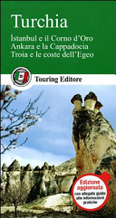 Copertina  Turchia : Istanbul e il Corno d'Oro, Ankara e la Cappadocia, Troia e le coste dell'Egeo