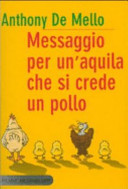 Copertina  Messaggio per un'aquila che si crede un pollo : la lezione spirituale della consapevolezza