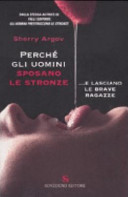Copertina  Perchè gli uomini sposano le stronze...e lasciano le brave ragazze