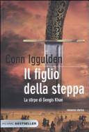 Copertina  Il figlio della steppa : la stirpe di Gengis Khan