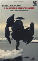 Copertina  <<Il >>fanatismo dell'Apocalisse : salvare la terra, punire l'uomo