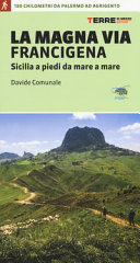 Copertina  La Magna via Francigena : Sicilia a piedi da mare a mare