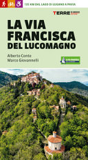 Copertina  La via Francisca del Lucomagno : [135 km dal Lago di Lugano a Pavia]