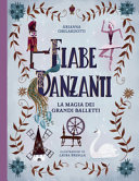 Copertina  Fiabe danzanti : la magia dei grandi balletti