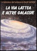 Copertina  La Via Lattea e le altre galassie