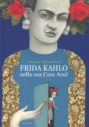 Copertina  Frida Kahlo nella sua Casa Azul