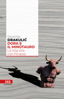 Copertina  Dora e il minotauro : la mia vita con Picasso